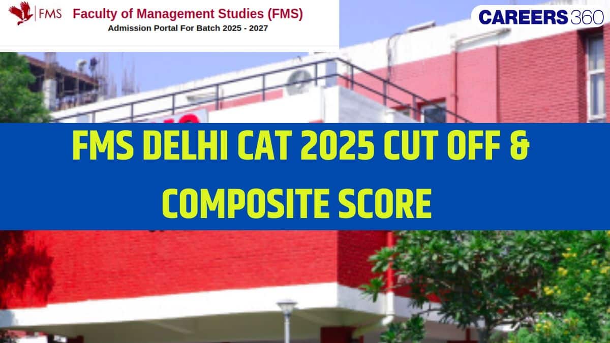 FMS Delhi CAT Cut Off 2025  (GEN-GEM/NC-OBC, SC, ST): Expected  Percentile, CS Score & Trends